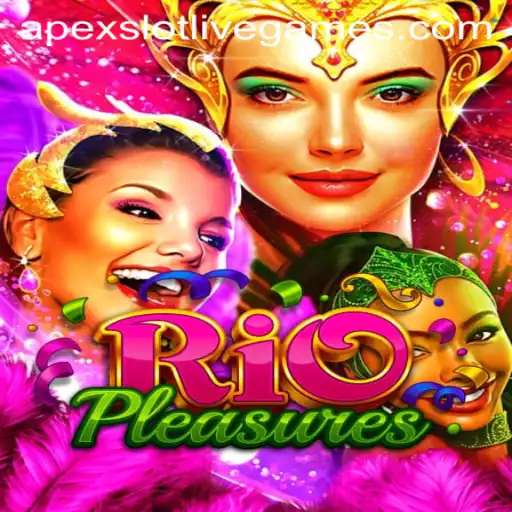 Discover the Exciting World of RioPleasures: An Insight into the Apexslot Phenomenon